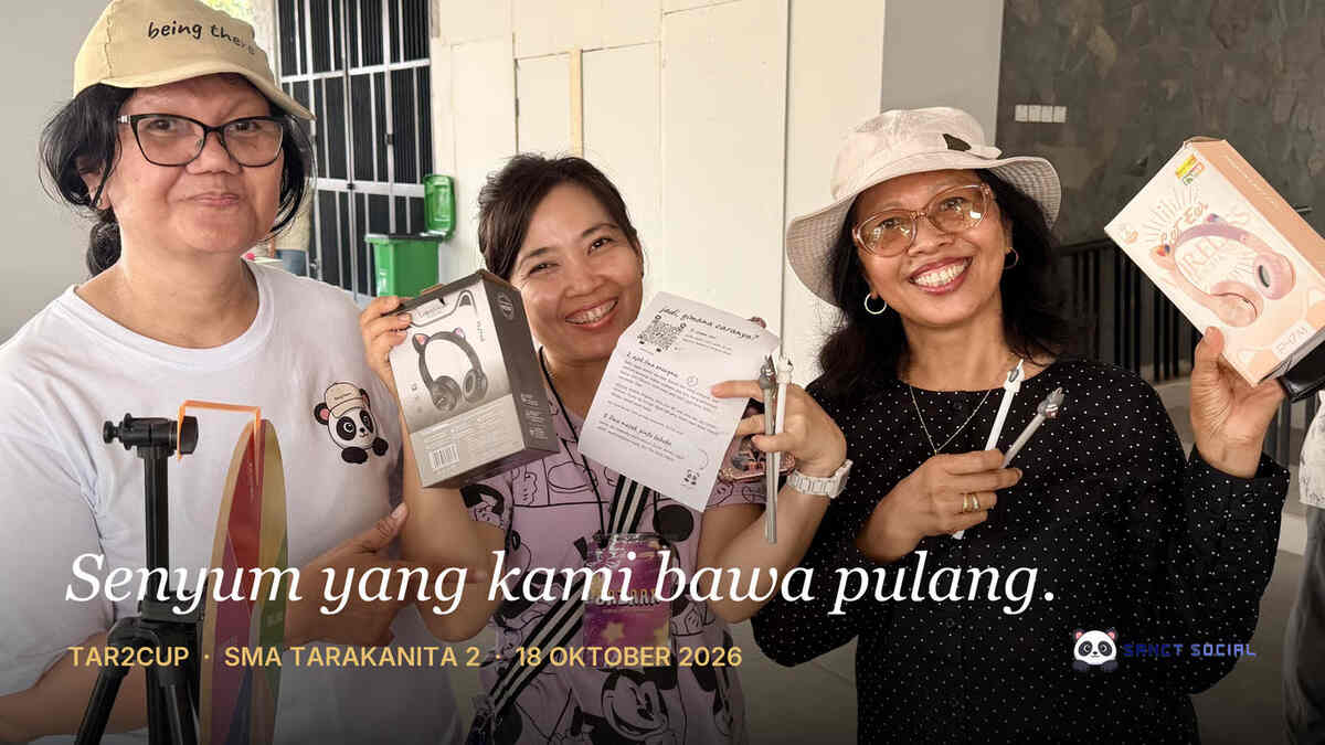 Yang Dibawa Pulang Sanct Social dari Tar2Cup SMA Tarakanita 2: Senyum yang Sama dari 112 Pelajar dan Orang Tua yang Mampir ke Booth